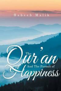 Book Cover for The Qur'an And The Pursuit of Happiness by Habeeb Malik