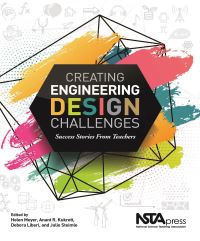 Book Cover for Creating Engineering Design Challenges by Helen Meyer, Anant R Kukreti, Debora Liberi, Julie Steimle