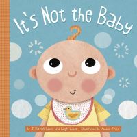 Book Cover for It's Not the Baby by J Patrick Lewis, Leigh Lewis
