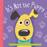 Book Cover for It's Not the Puppy by J Patrick Lewis, Leigh Lewis