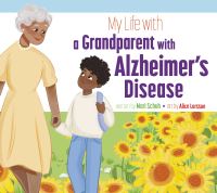 Book Cover for My Life With a Grandparent With Alzheimer's Disease by Mari C Schuh