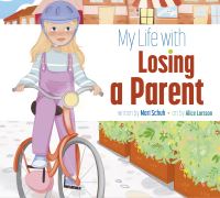 Book Cover for My Life With Losing a Parent by Mari C Schuh
