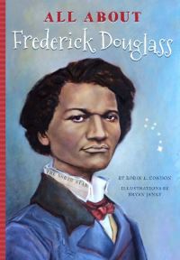 Book Cover for All About Frederick Douglass by Robin L Condon