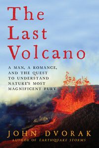 Book Cover for The Last Volcano by John Dvorak