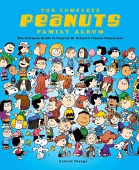 Book Cover for The Complete Peanuts Family Album by Andrew Farago