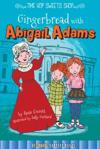 Book Cover for Gingerbread With Abigail Adams by Keli Sipperley