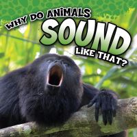 Book Cover for Why Do Animals Sound Like That? by Robin Koontz