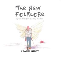 Book Cover for The New Folklore by Teague Alexy