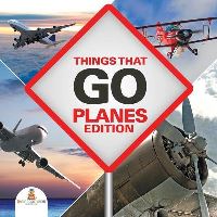 Book Cover for Things That Go - Planes Edition by Baby Professor