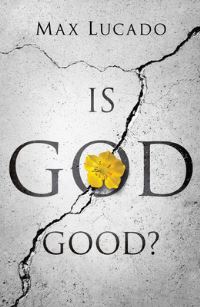 Book Cover for Is God Good? (25-Pack) by Max Lucado