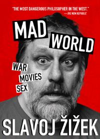 Book Cover for Mad World by Slavoj Zizek