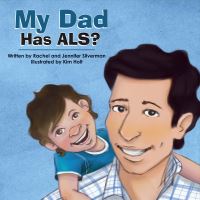 Book Cover for My Dad Has ALS? by Rachel Silverman, Jennifer Silverman