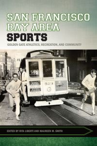 Book Cover for San Francisco Bay Area Sports by Rita Liberti, Maureen Margaret Smith