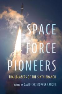 Book Cover for Space Force Pioneers by David Christopher Arnold