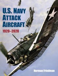 Book Cover for U.S. Navy Attack Aircraft, 1920-2020 by Norman Friedman