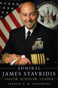 Book Cover for Admiral James Stavridis by Stanley D M Carpenter