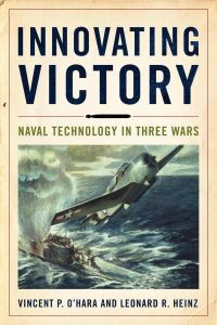 Book Cover for Innovating Victory by Vincent P OHara, Leonard R Heinz