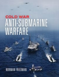 Book Cover for Cold War Anti-Submarine Warfare by Norman Friedman