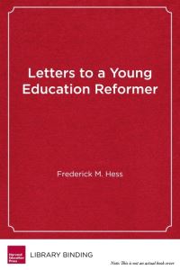 Book Cover for Letters to a Young Education Reformer by Frederick M Hess