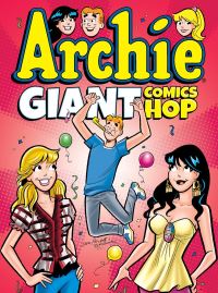 Book Cover for Archie Giant Comics Hop by John L Goldwater, Bob Montana, Jack Morelli, Bob White, Michael Pellowski, Frank Doyle