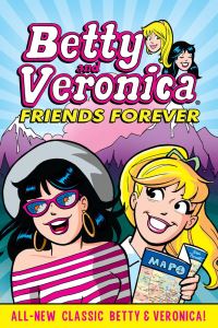 Book Cover for Betty and Veronica. Vol. 1 Friends Forever by Bill Golliher