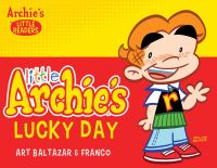 Book Cover for Little Archie's Lucky Day by Art Baltazar, Franco Aureliani