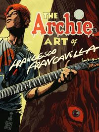 Book Cover for The Archie Art of Francesco Francavilla. Vol. 1 by Inc Archie Comic Publications