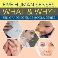Book Cover for Five Human Senses, What & Why? by Baby Professor