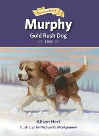 Book Cover for Murphy, Gold Rush Dog by Alison Hart