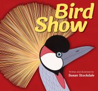 Book Cover for Bird Show by Susan Stockdale