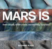 Book Cover for Mars Is by Suzanne Slade