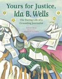 Book Cover for Yours for Justice, Ida B. Wells by Philip Dray