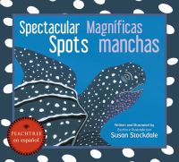 Book Cover for Spectacular Spots / Magníficas Manchas by Susan Stockdale