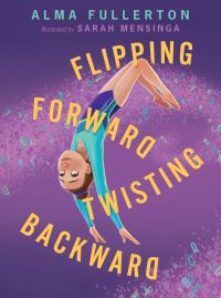 Book Cover for Flipping Forward Twisting Backward by Alma Fullerton