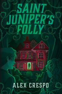 Book Cover for Saint Juniper's Folly by Alex Crespo