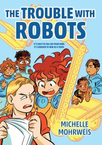 Book Cover for The Trouble With Robots by Michelle Mohrweis