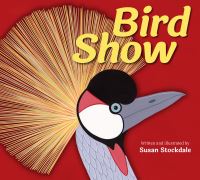 Book Cover for Bird Show by Susan Stockdale