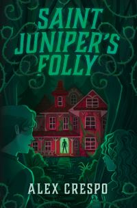 Book Cover for Saint Juniper's Folly by Alex Crespo