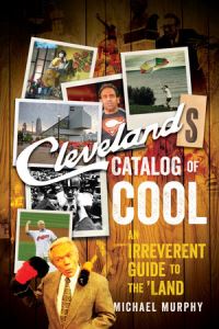 Book Cover for Cleveland's Catalog of Cool by Michael Murphy