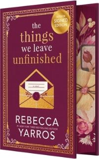 Book Cover for The Things We Leave Unfinished (Signed) by Rebecca Yarros