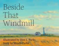 Book Cover for Beside That Windmill by Minda Parks