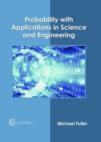 Book Cover for Probability With Applications in Science and Engineering by Michael Fuller