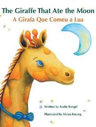 Book Cover for The Giraffe That Ate the Moon / A Girafa Que Comeu a Lua by Aralie Rangel