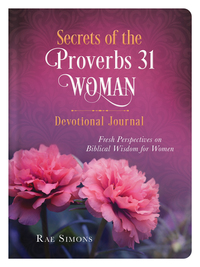 Book Cover for Secrets of the Proverbs 31 Woman Devotional Journal by Rae Simons