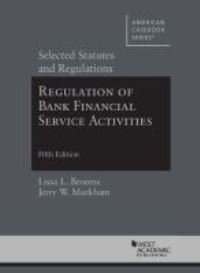 Book Cover for Regulation of Bank Financial Service Activities. Selected Statutes and Regulations by Lissa L. Broome, Jerry W. Markham