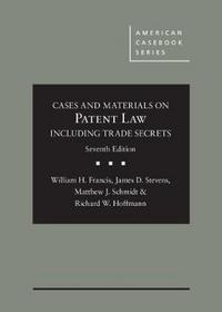Book Cover for Cases and Materials on Patent Law by William H. Francis, James D. Stevens, Matthew J. Schmidt, Richard W. Hoffmann