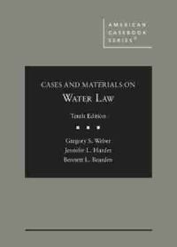Book Cover for Cases and Materials on Water Law by Gregory S. Weber, Jennifer L. Harder, Bennett L. Bearden
