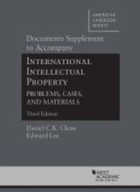 Book Cover for Documents Supplement to International Intellectual Property, Problems, Cases and Materials by Daniel CK Chow, Edward S Lee