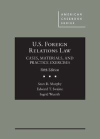 Book Cover for U.S. Foreign Relations Law by Sean D. Murphy, Edward T. Swaine, Ingrid Brunk Wuerth