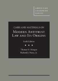 Book Cover for Cases and Materials on Modern Antitrust Law and Its Origins by Thomas D. Morgan, Richard J. Pierce